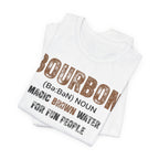 Bourbon: Magic Brown Water For Fun People Premium CrewneckTee