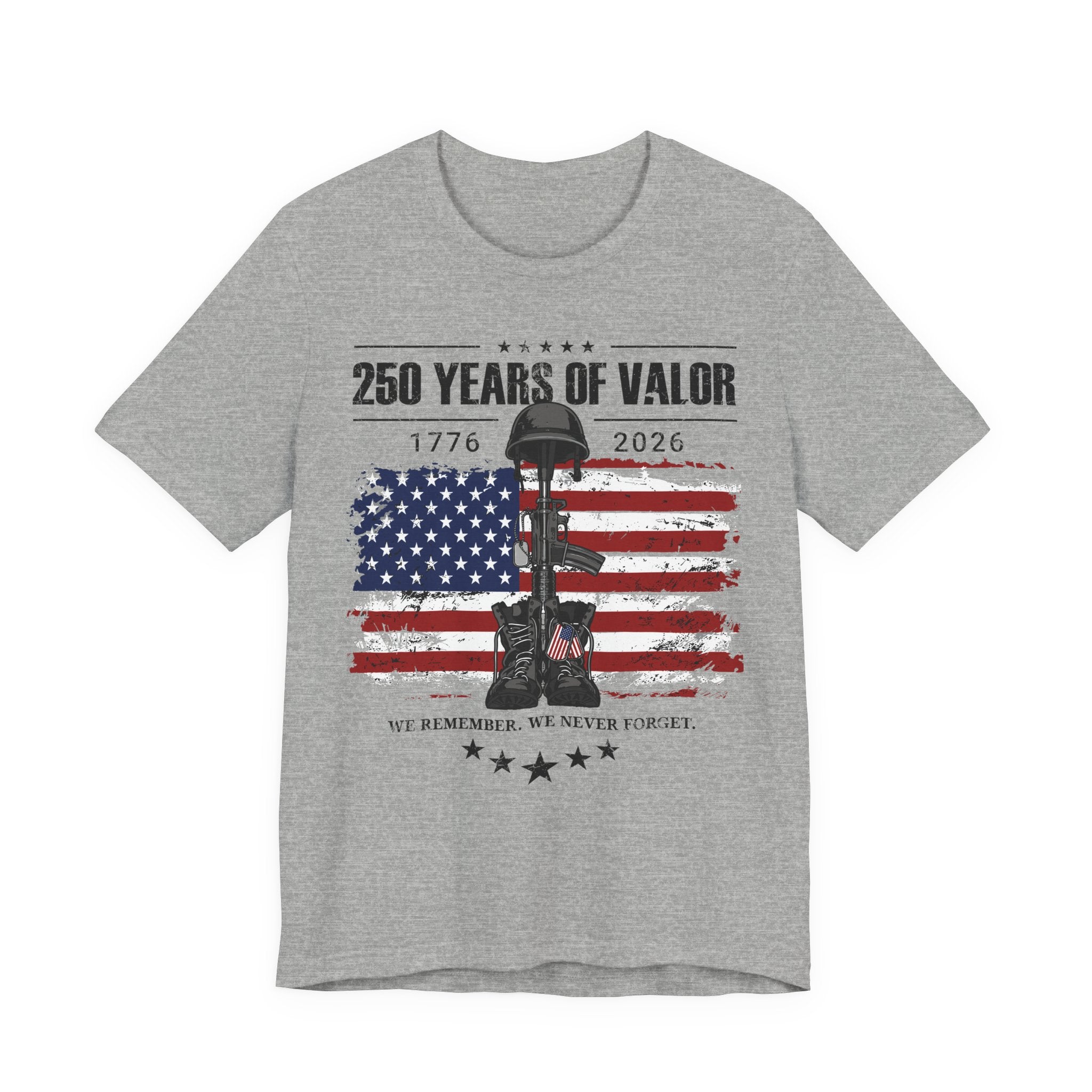 250 Years of Valor – We Remember. We Never Forget. Tee
