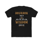 Bourbon Goes In, Wisdom Comes Out  T-Shirt
