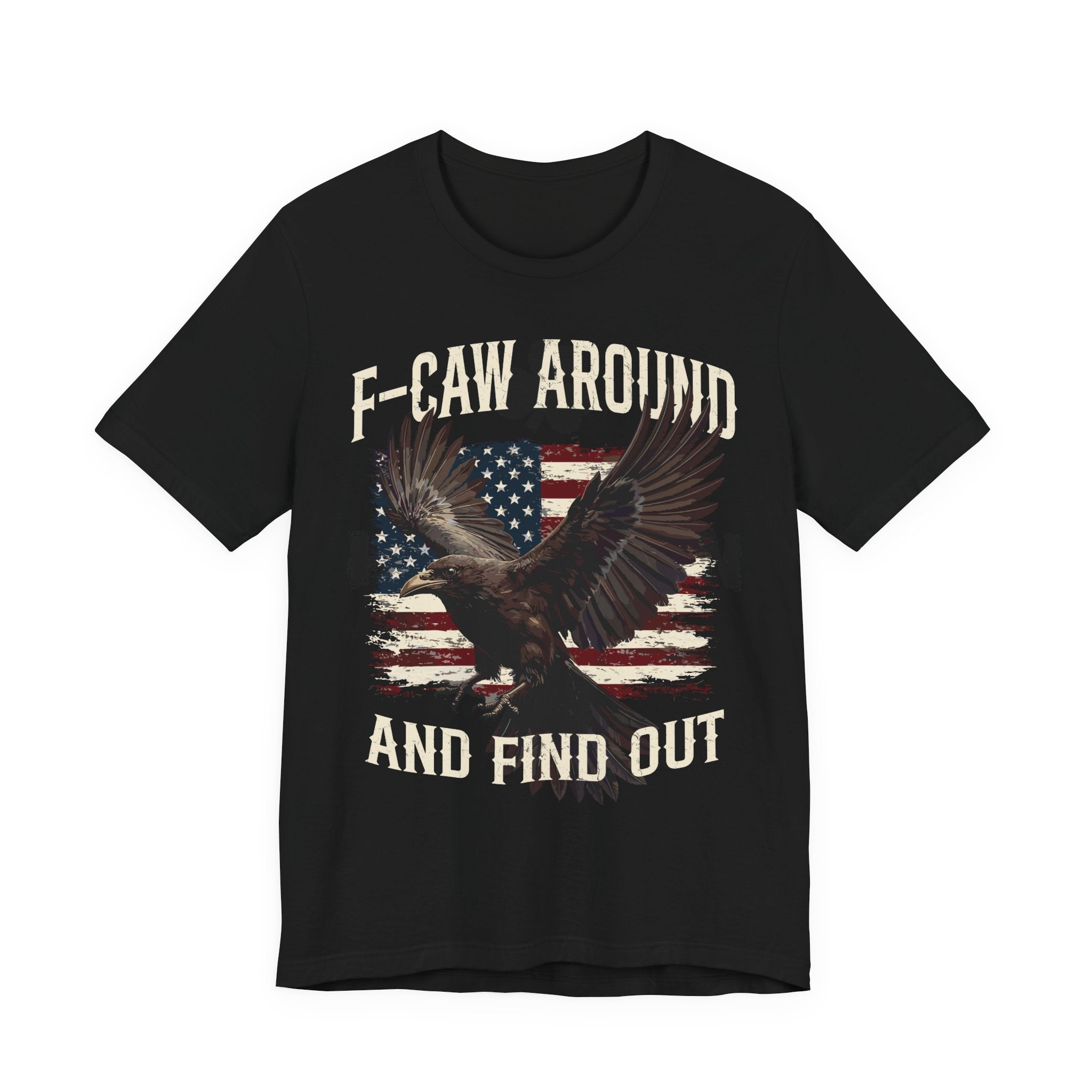 F-Caw Around and Find Out V2 Premium Tee