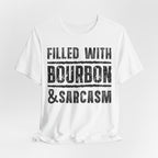 Fueled With Bourbon & Sarcasm – Premium Tee