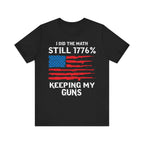 Still 1776% Keeping My Guns Premium Tee