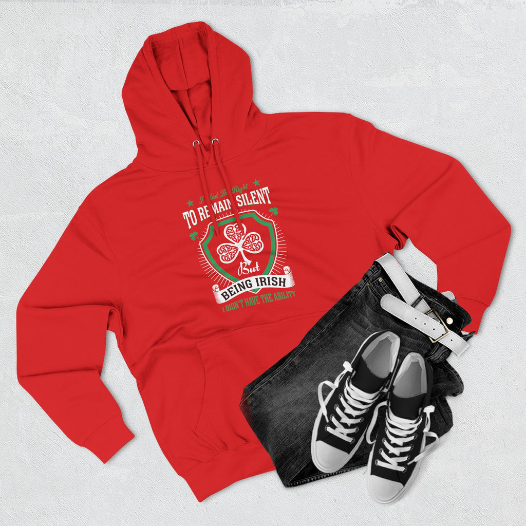Being Irish Hoodie — "I Tried to Remain Silent" Shamrock St. Patrick's Day Pullover