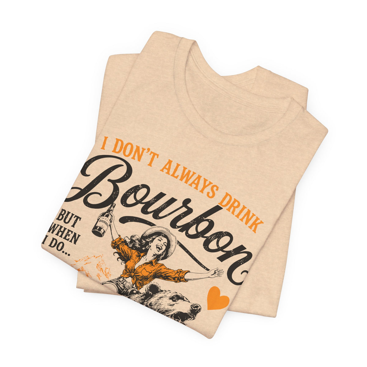 I Don't Always Drink Bourbon (But When I Do) Tee