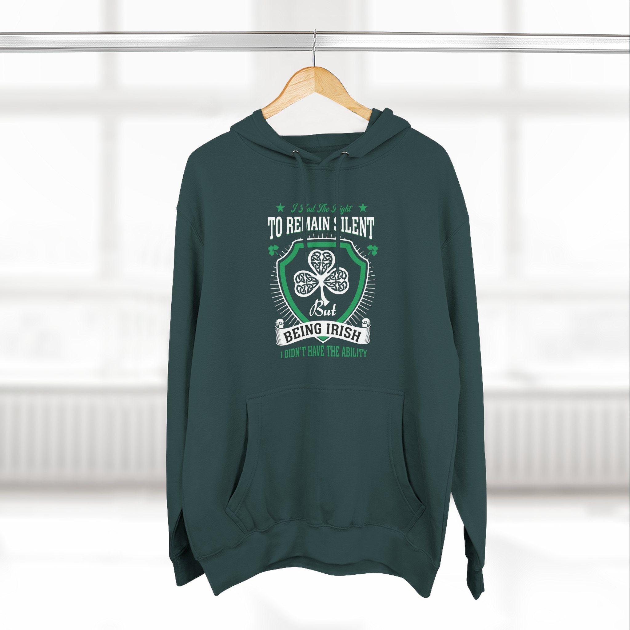 Being Irish Hoodie — "I Tried to Remain Silent" Shamrock St. Patrick's Day Pullover