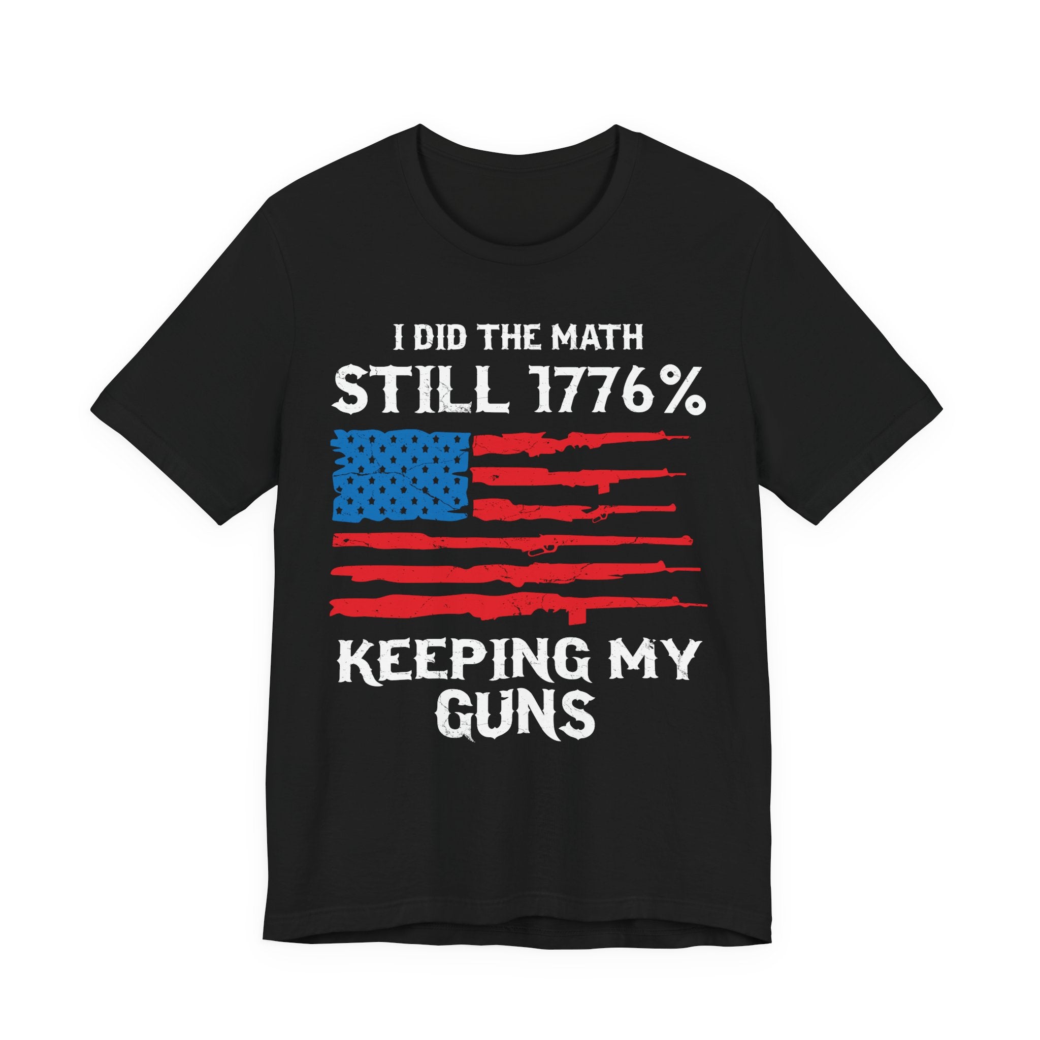 Still 1776% Keeping My Guns Premium Tee