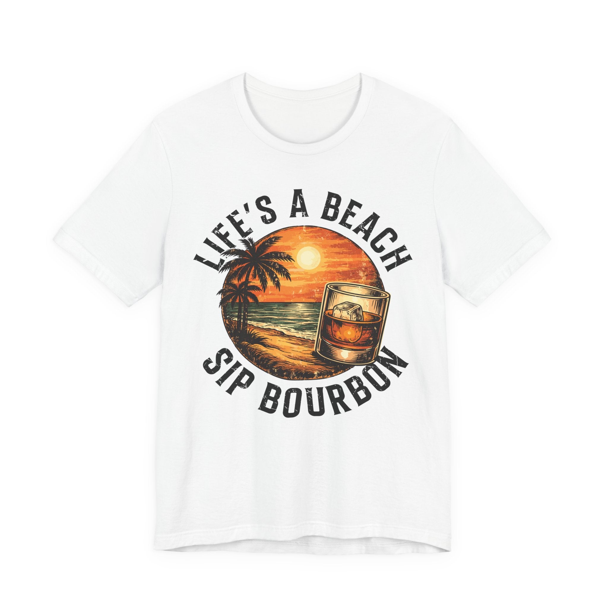 Life's A Beach Sip Bourbon Premium Tee