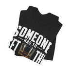 Someone Has To Set The Bad Example Tee