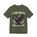 F-Caw Around and Find Out V2 Premium Tee