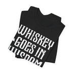 Whiskey Goes In, Wisdom Comes Out Premium CrewneckTee