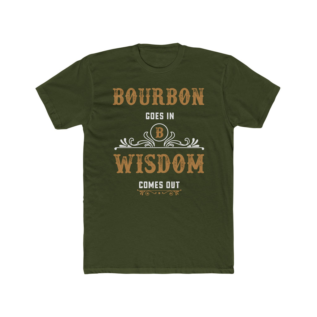 Bourbon Goes In, Wisdom Comes Out  T-Shirt