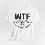 White t-shirt with 'WTF Wine Tasting Friends' text design on a white background