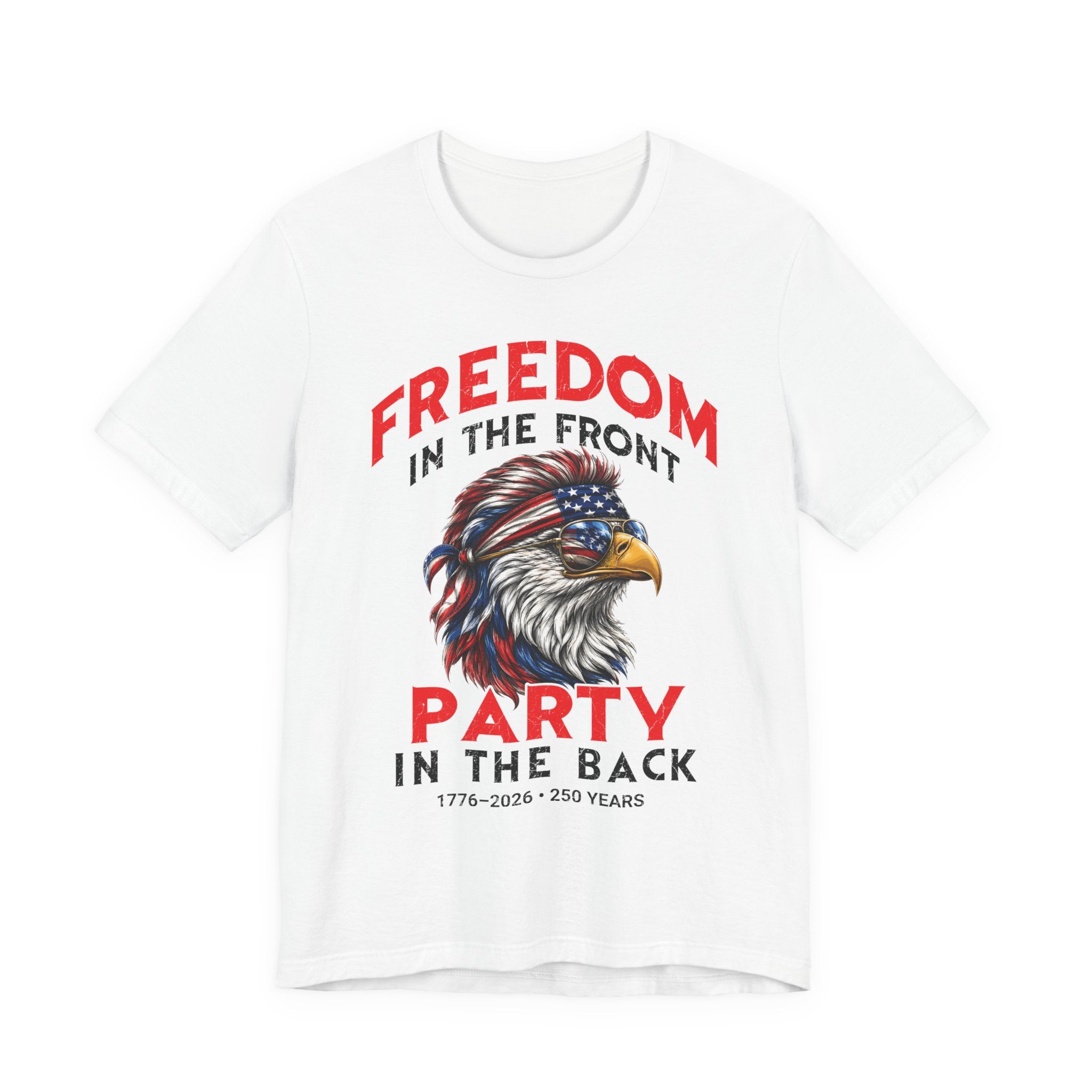 Freedom in The Front Party in the Back Tee
