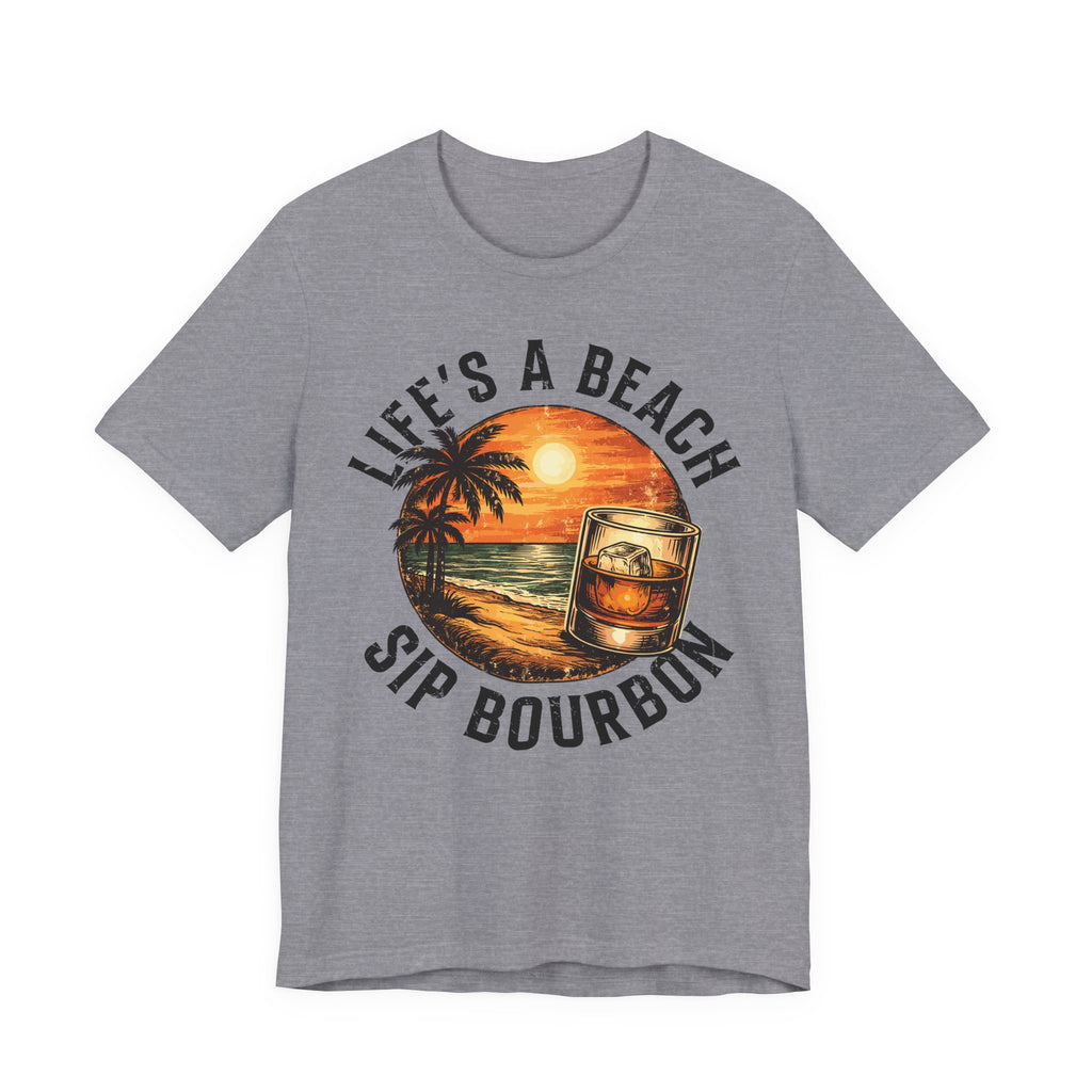 Life's A Beach Sip Bourbon Premium Tee