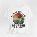 Toes in the Sand, Bourbon in My Hand Tee