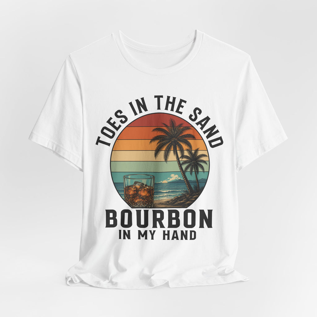 Toes in the Sand, Bourbon in My Hand Tee