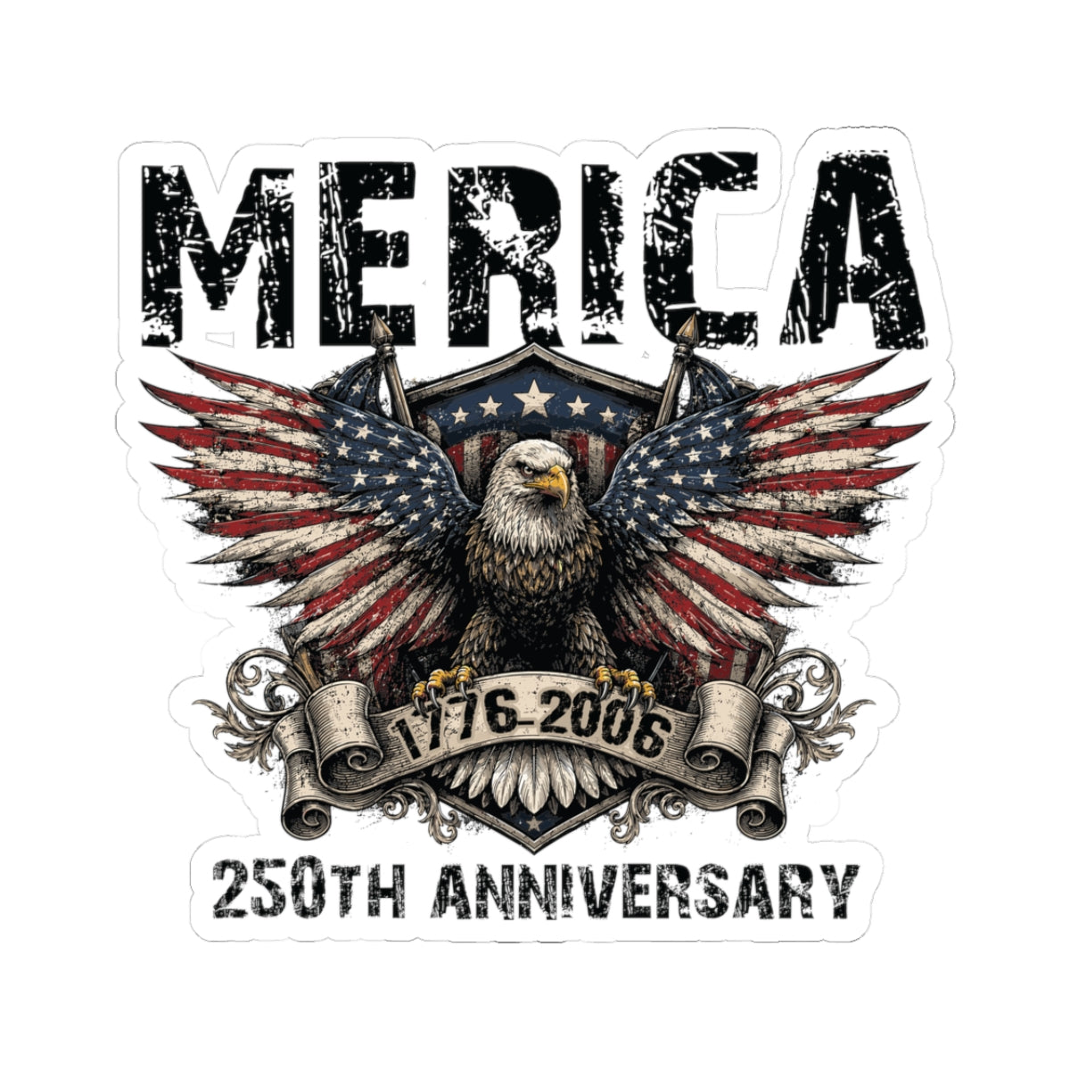 ‘Merica Eagle Sticker — 250th Anniversary Patriotic Kiss-Cut Sticker