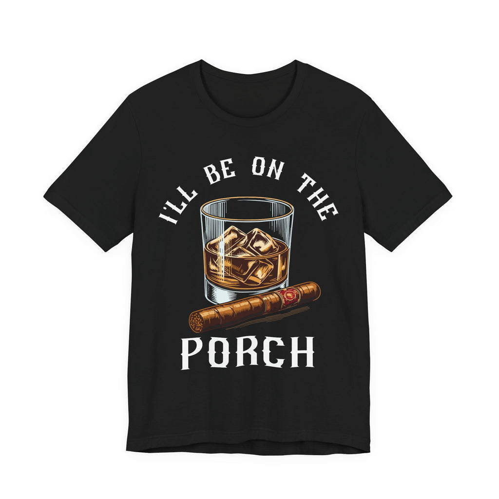 I'll Be on The Porch Bourbon & Cigar Premium CrewneckTee
