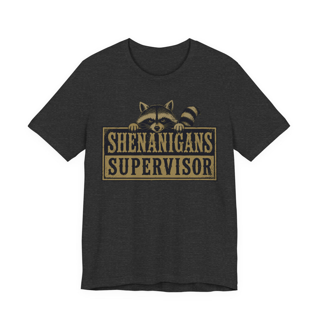 Shenanigans Supervisor Tee