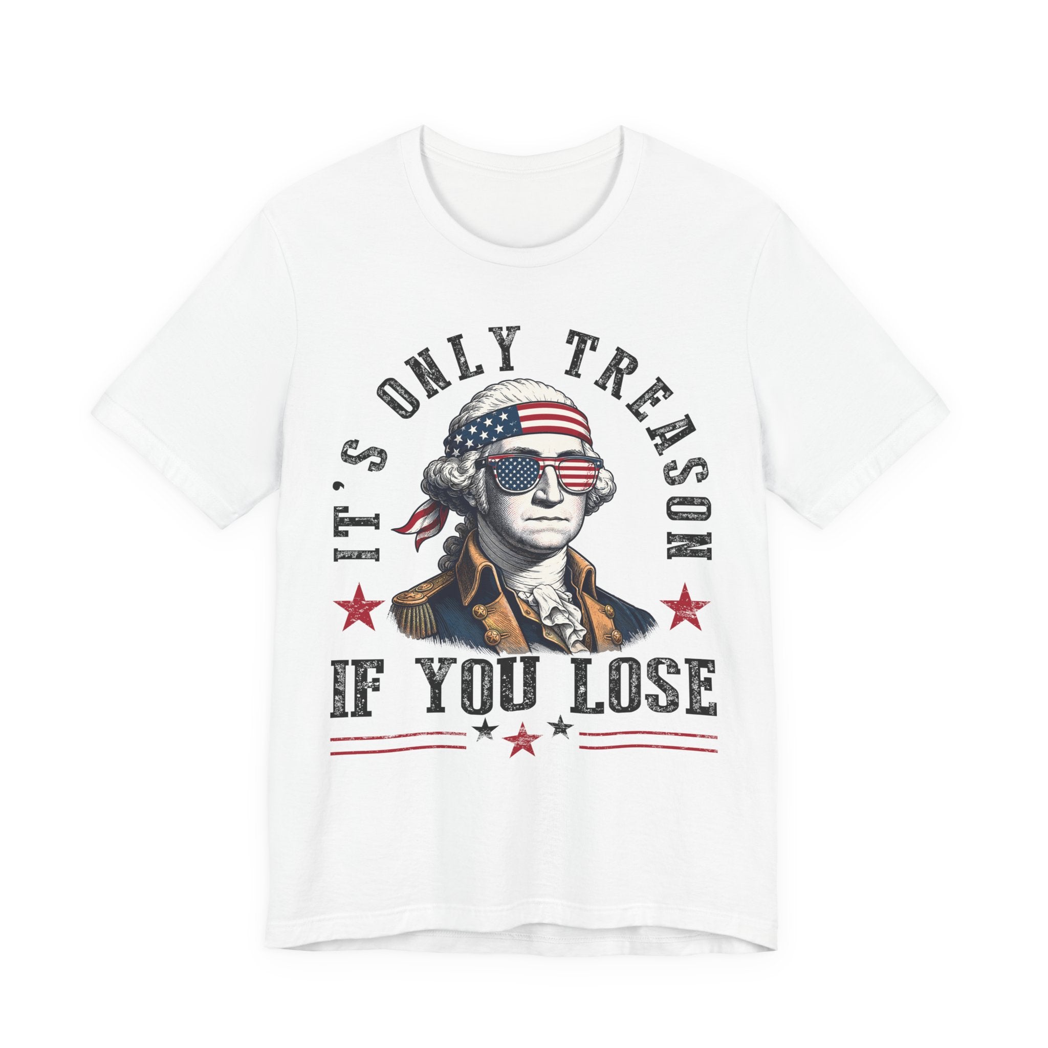 It's Only Treason If You Lose Tee