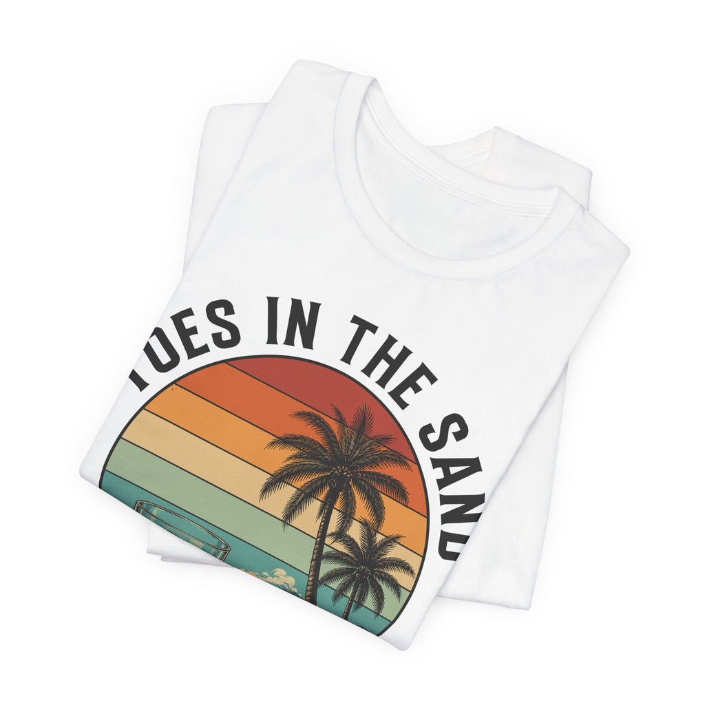 Toes in the Sand, Bourbon in My Hand Tee
