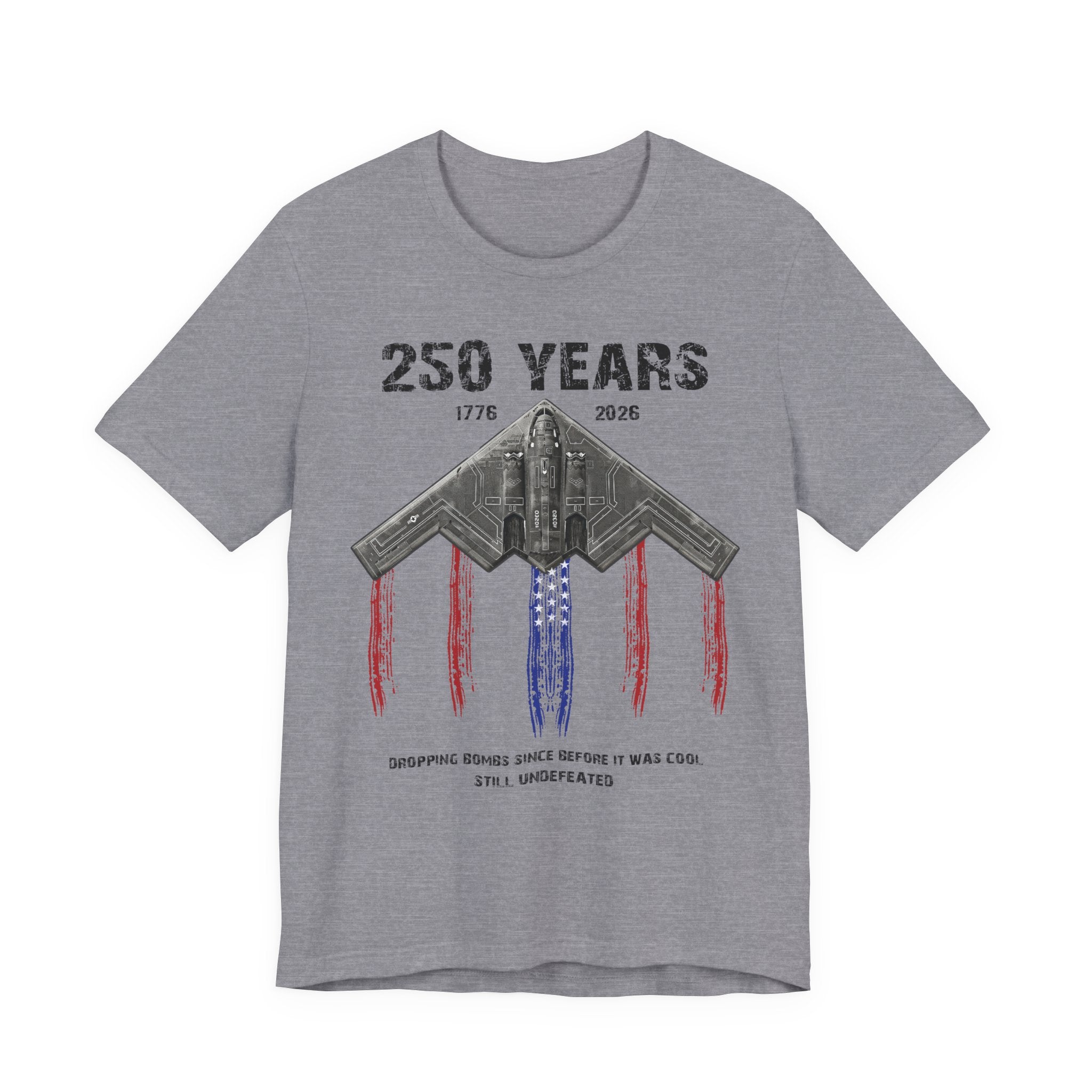 250 Years – Dropping Bombs Since Before It Was Cool Tee