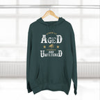 Genuinely Aged & Unfiltered Premium Hoodie