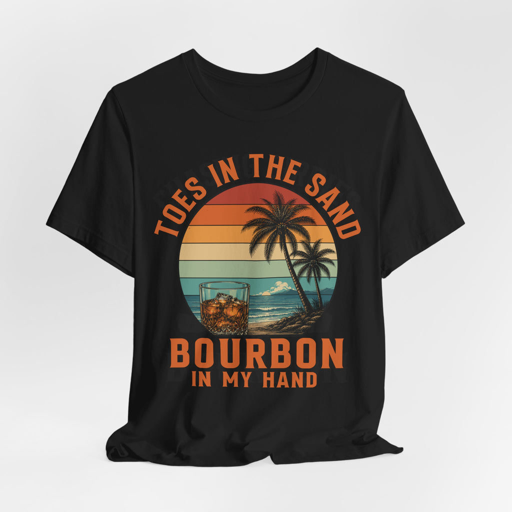 Toes in the Sand, Bourbon in My Hand Tee