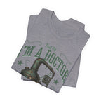 Trust Me I'm A Doctor – Of Bourbonology Premium Tee