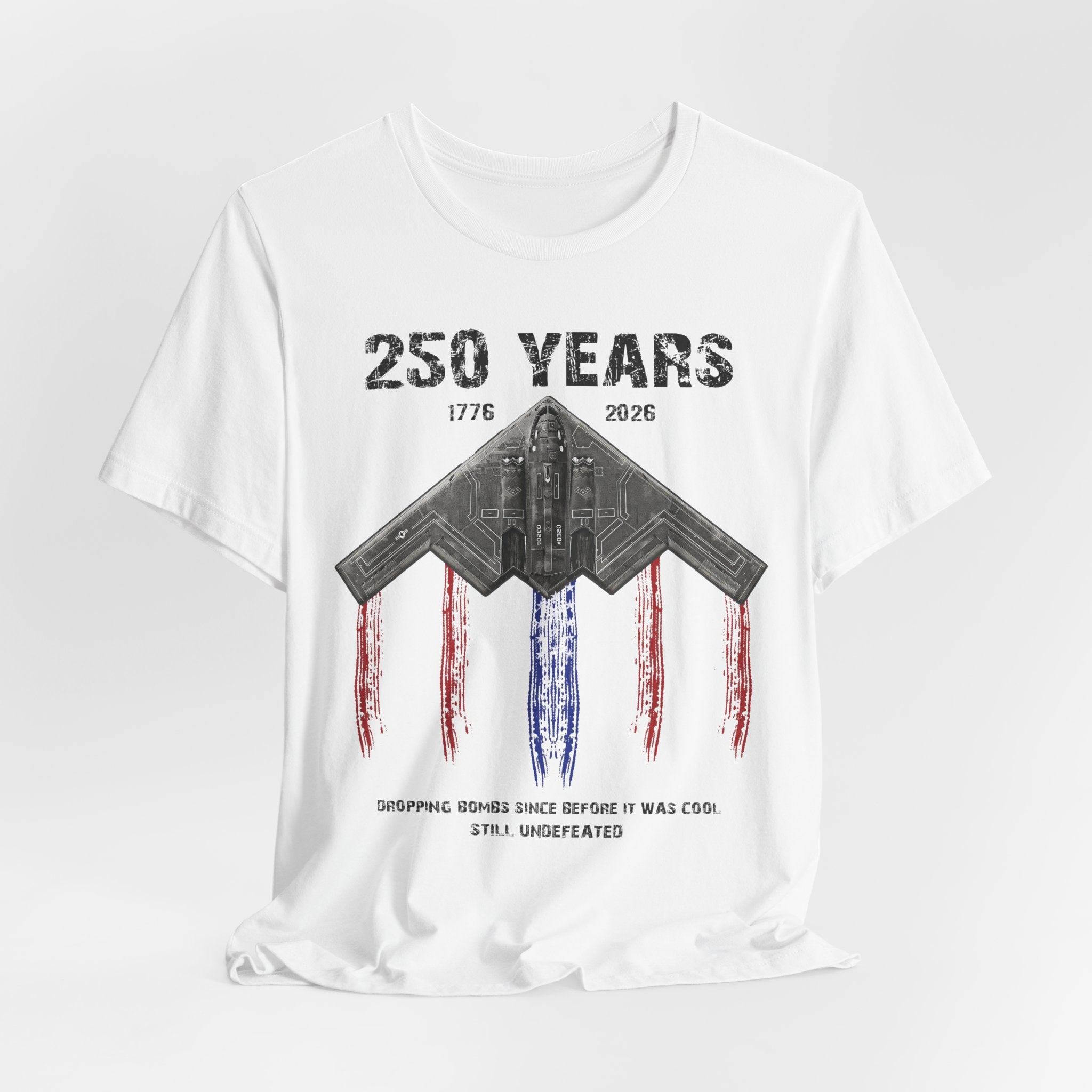 250 Years – Dropping Bombs Since Before It Was Cool Tee