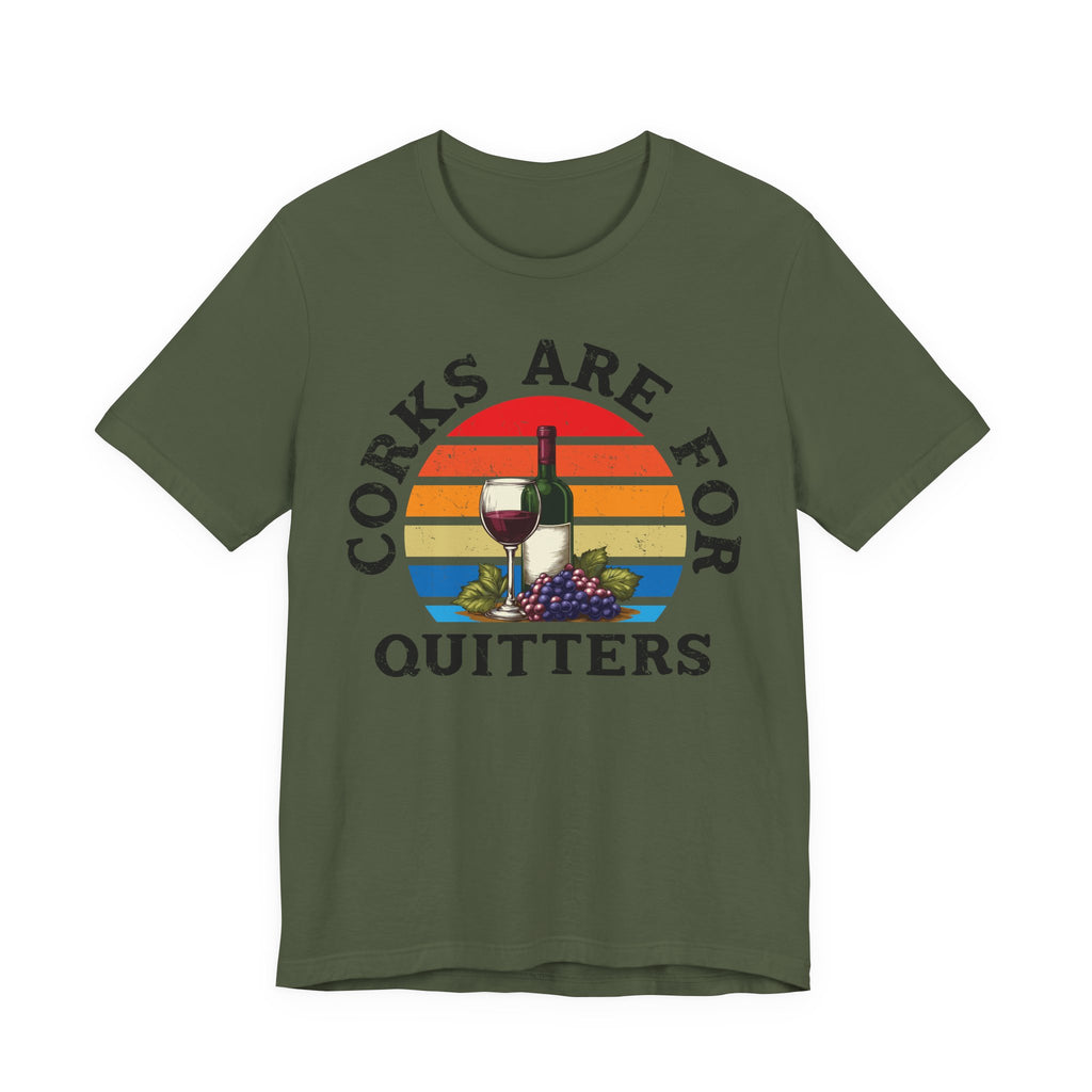 Corks Are For Quitters Premium Tee