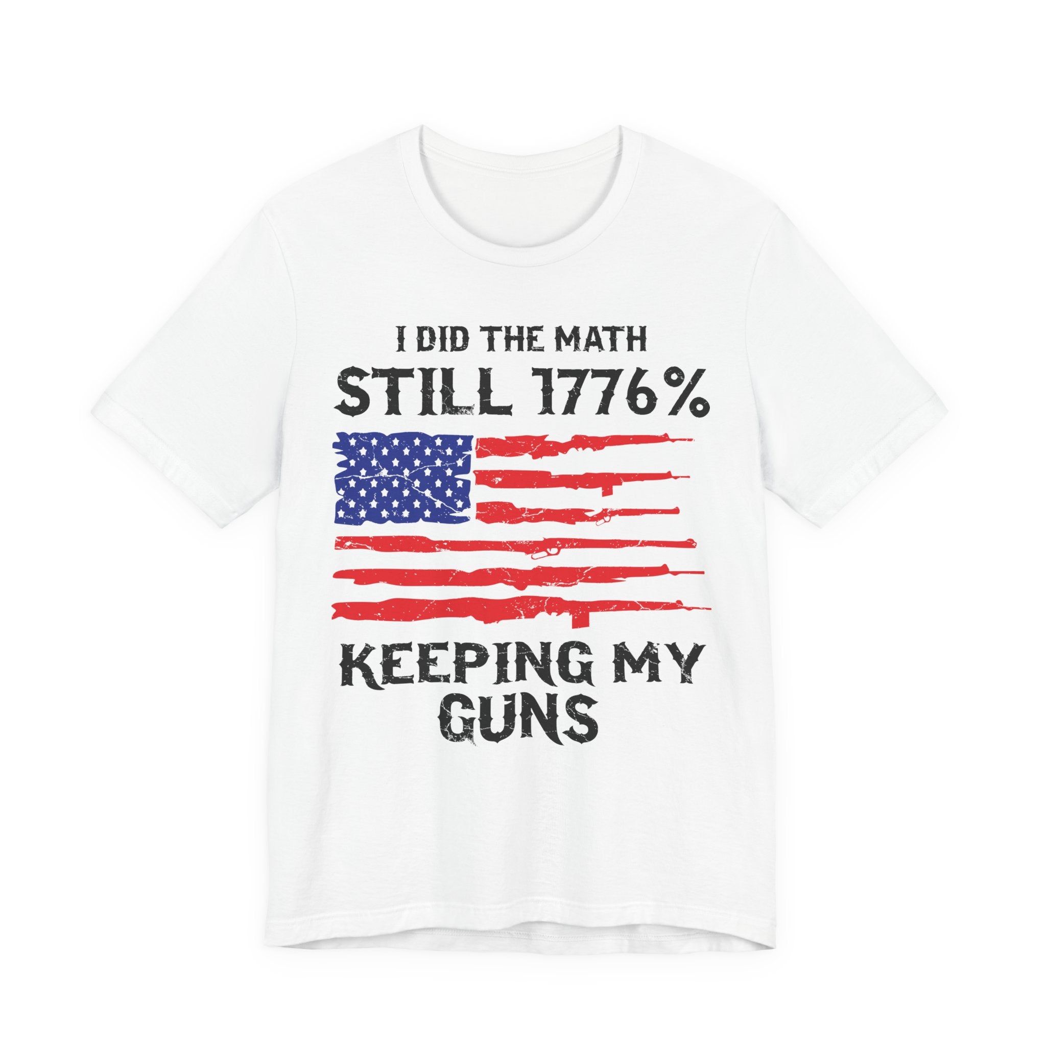 Still 1776% Keeping My Guns Premium Tee