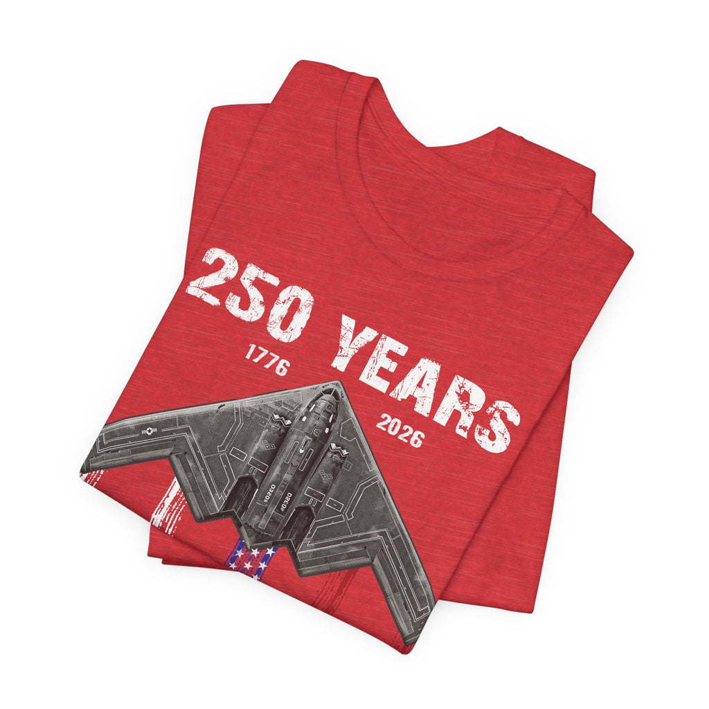 250 Years – Dropping Bombs Since Before It Was Cool Tee