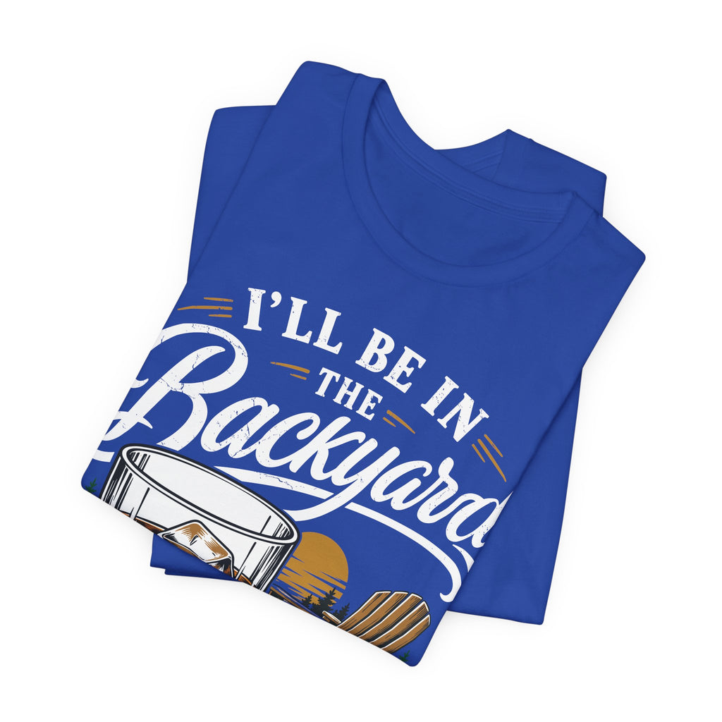 I'll Be in the Backyard Premium Tee