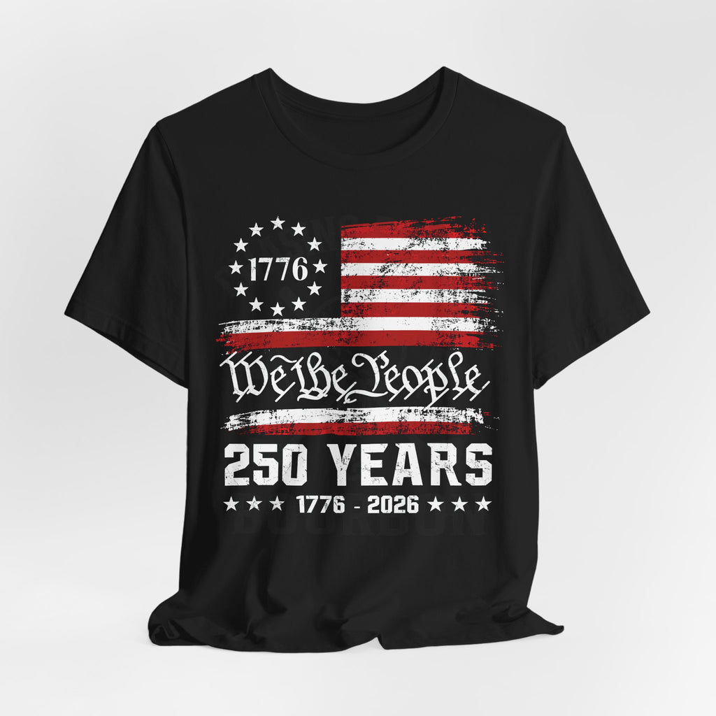We The People – 250 Years Tee