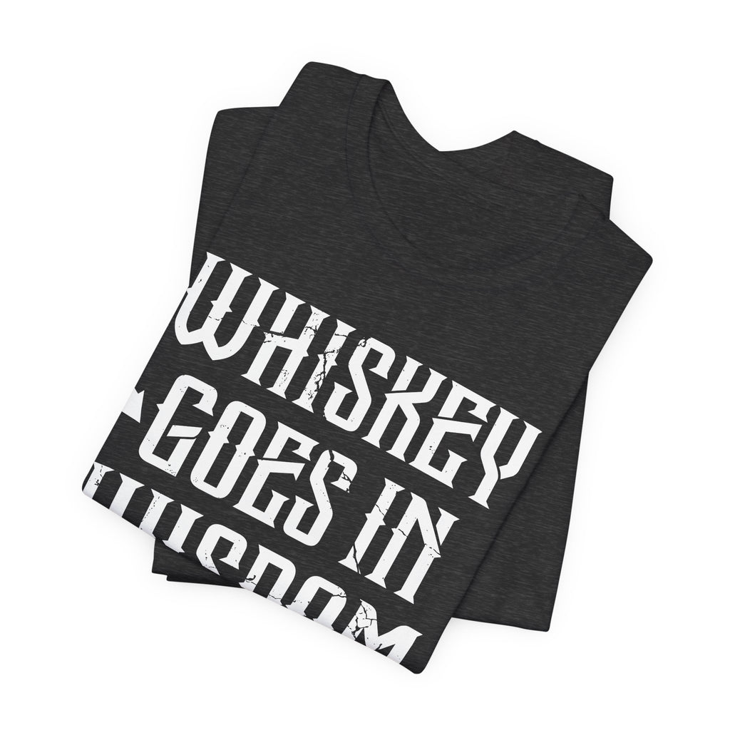 Whiskey Goes In, Wisdom Comes Out Premium CrewneckTee