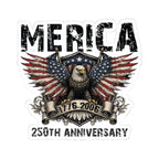 ‘Merica Eagle Sticker — 250th Anniversary Patriotic Kiss-Cut Sticker
