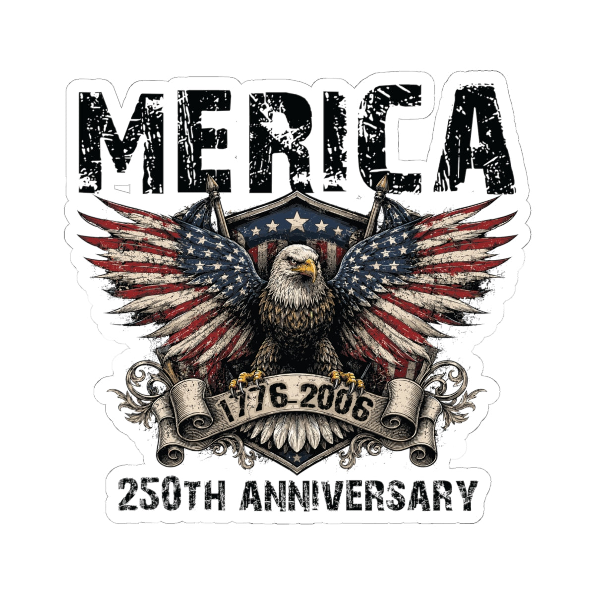 ‘Merica Eagle Sticker — 250th Anniversary Patriotic Kiss-Cut Sticker