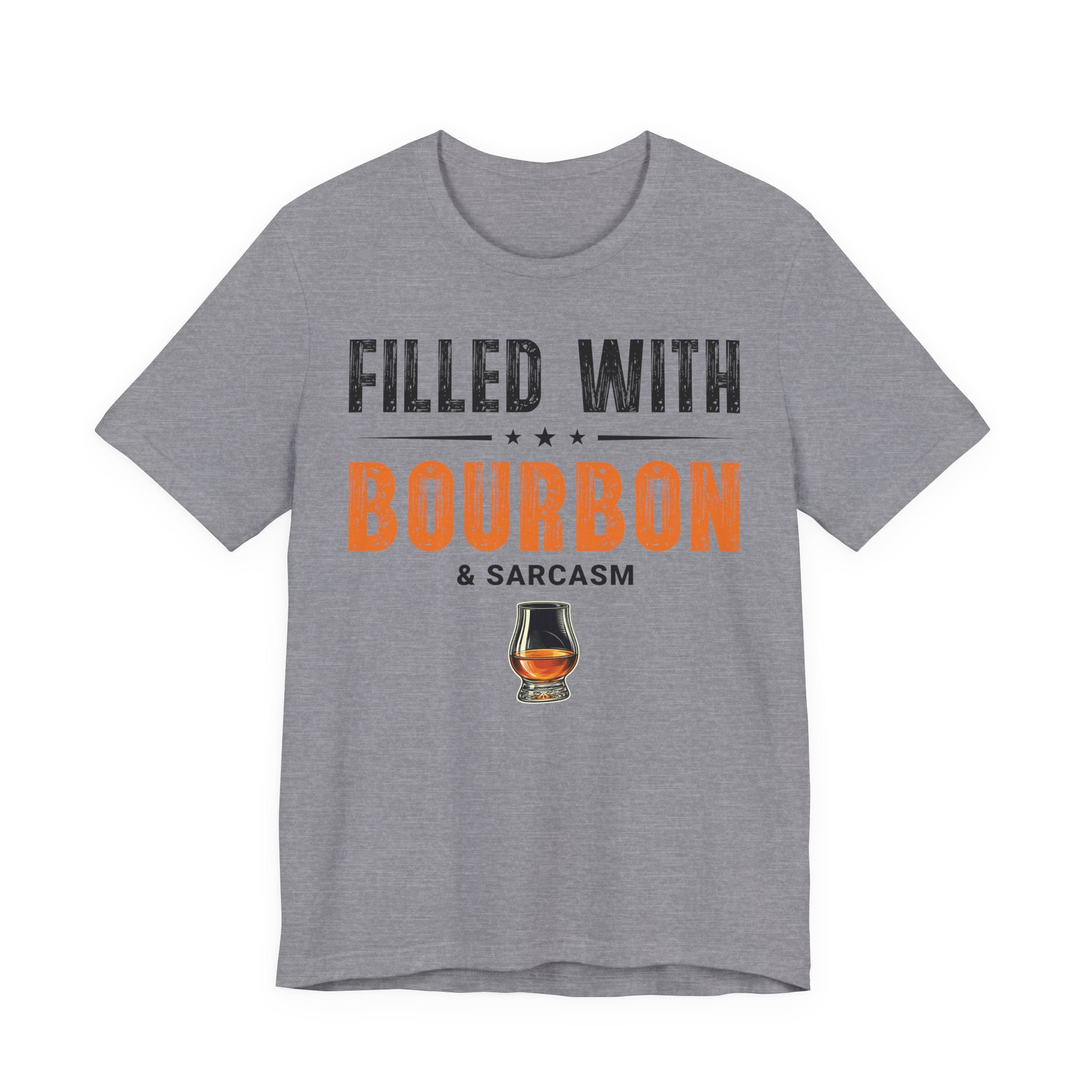 Filled with Bourbon & Sarcasm Tee