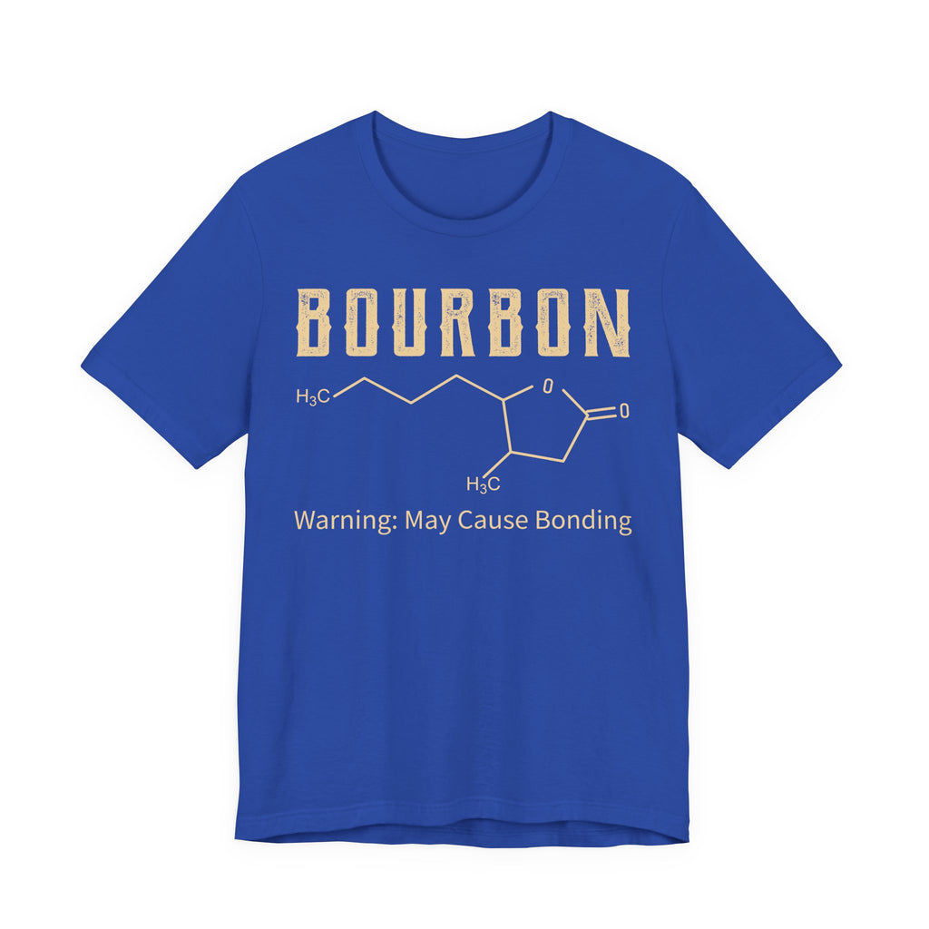 Bourbon – Warning: May Cause Bonding Tee
