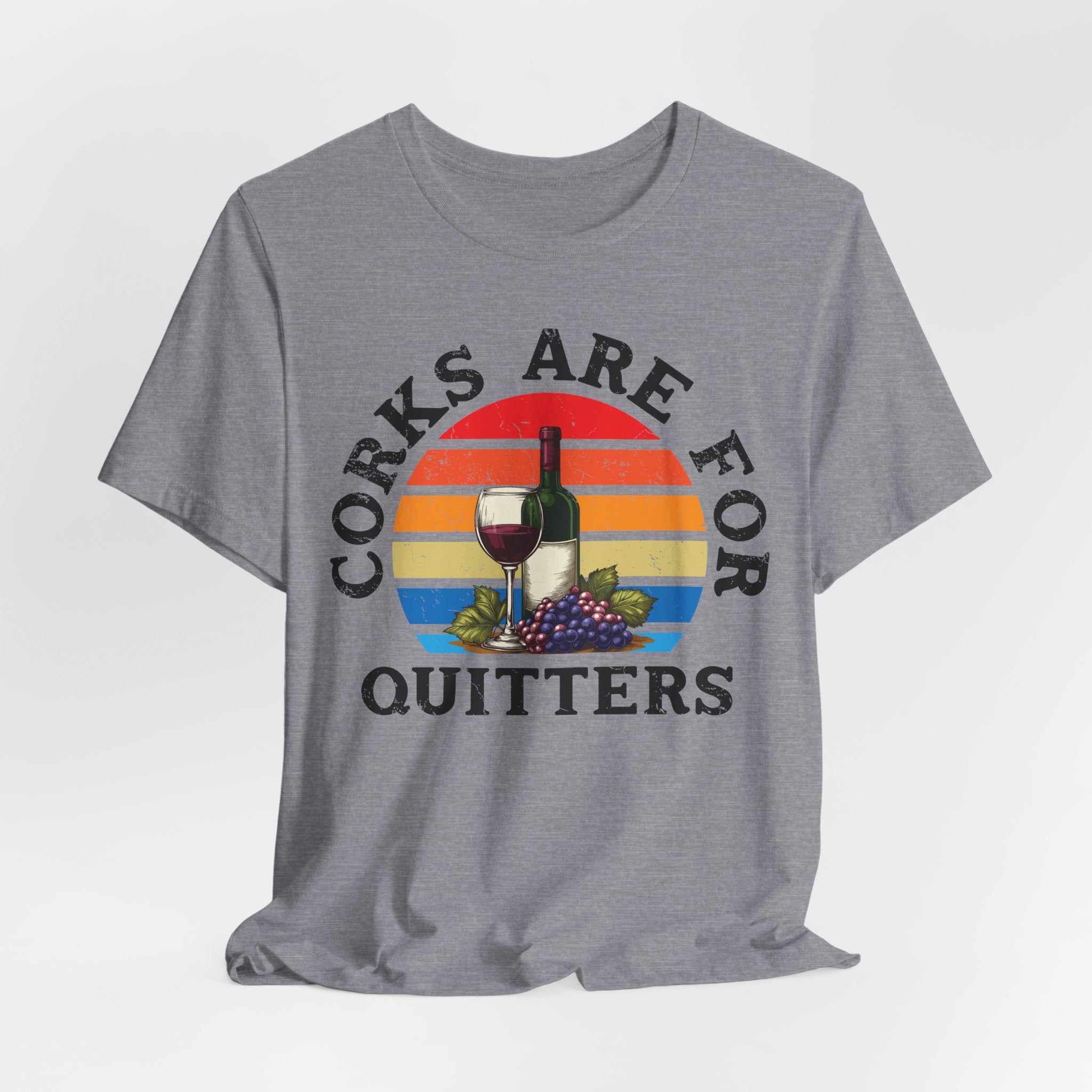Corks Are For Quitters Premium Tee