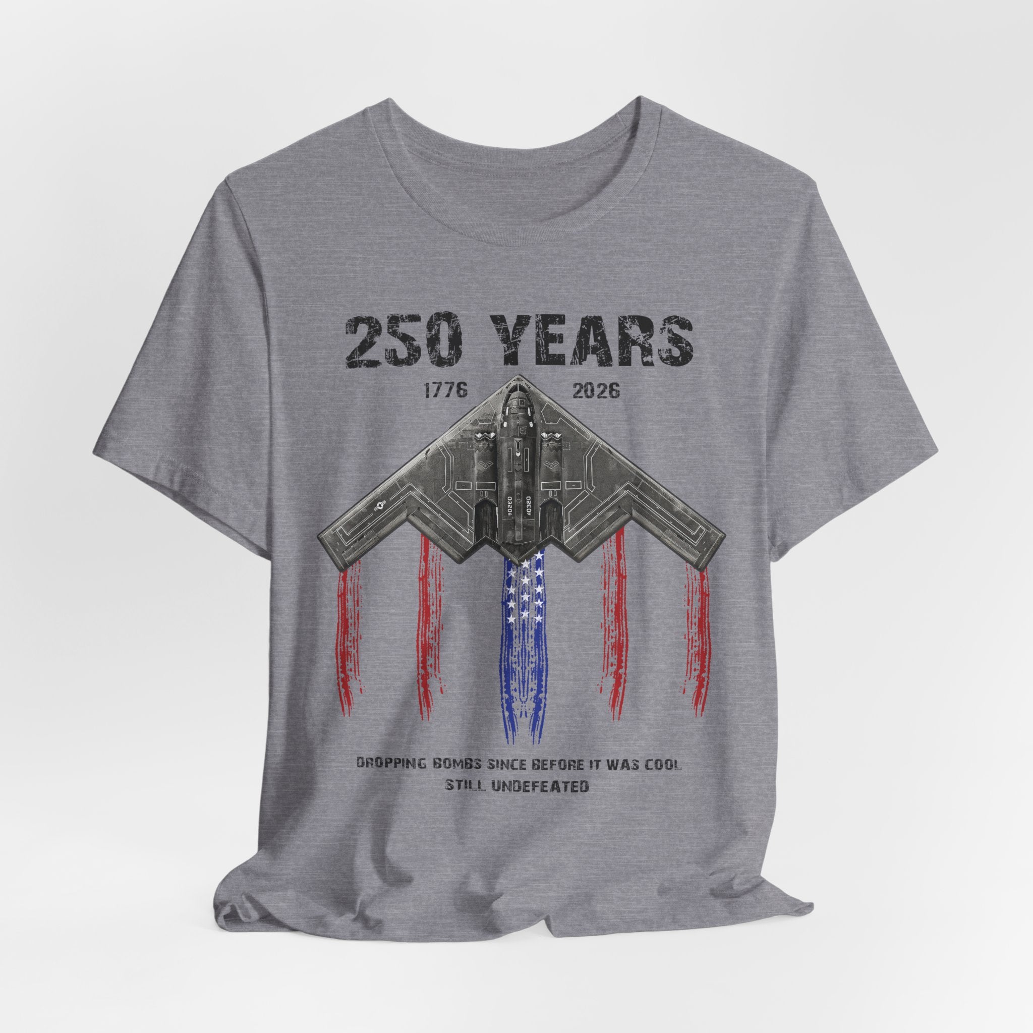 250 Years – Dropping Bombs Since Before It Was Cool Tee