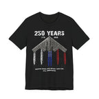 250 Years – Dropping Bombs Since Before It Was Cool Tee