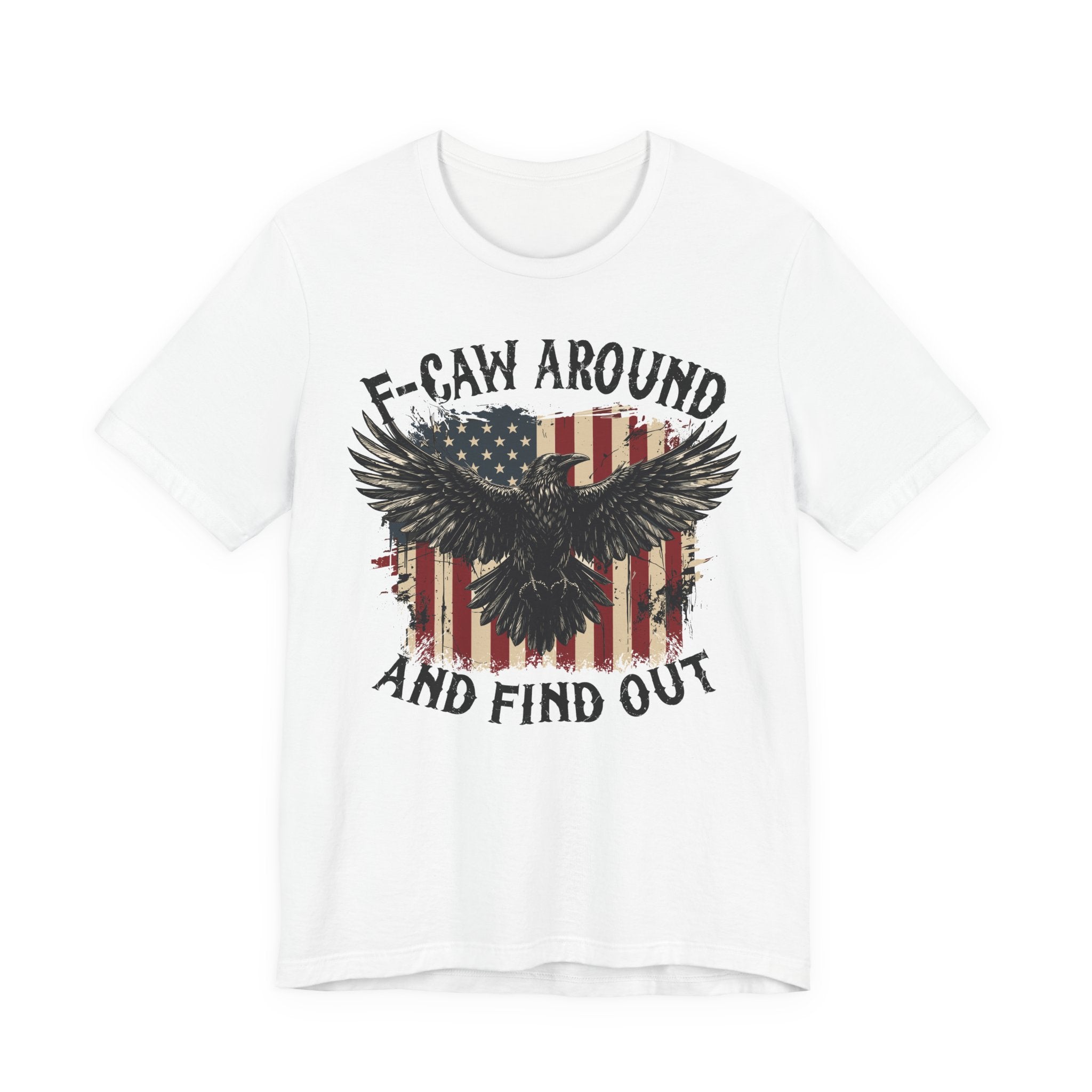 F-Caw Around and Find Out Premium Tee