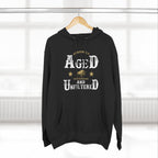 Genuinely Aged & Unfiltered Premium Hoodie
