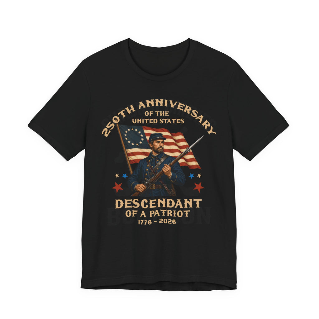 250th Anniversary – Descendant of a Patriot Tee