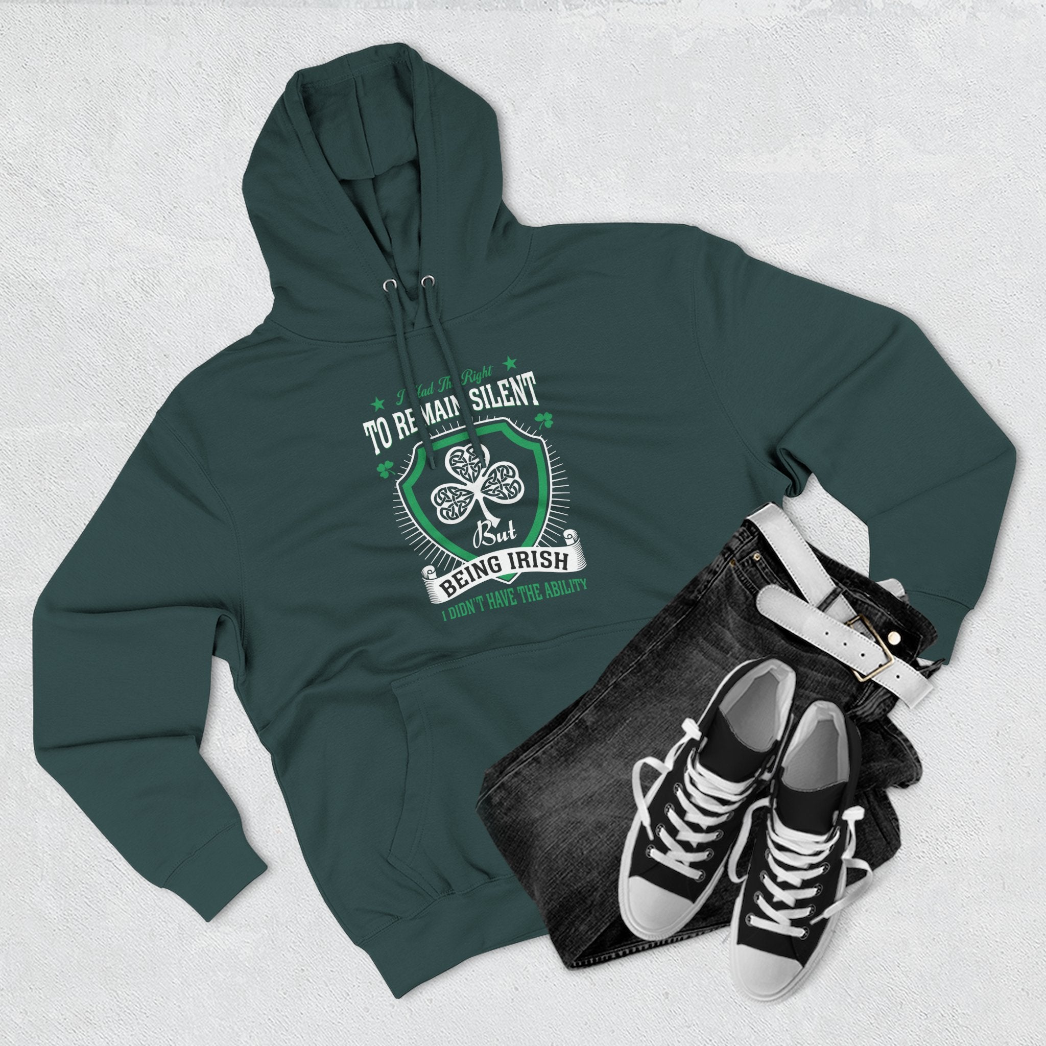 Being Irish Hoodie — "I Tried to Remain Silent" Shamrock St. Patrick's Day Pullover