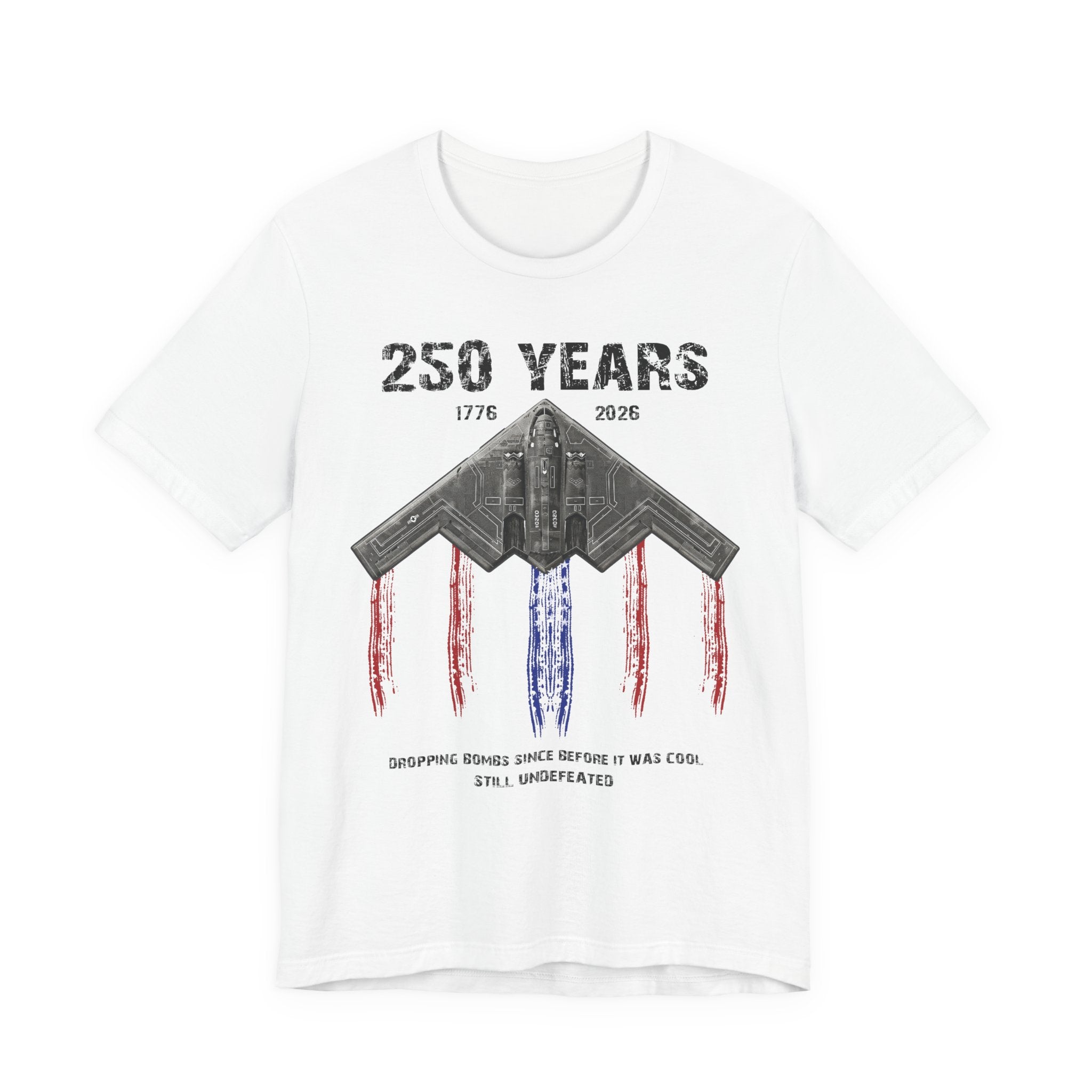 250 Years – Dropping Bombs Since Before It Was Cool Tee