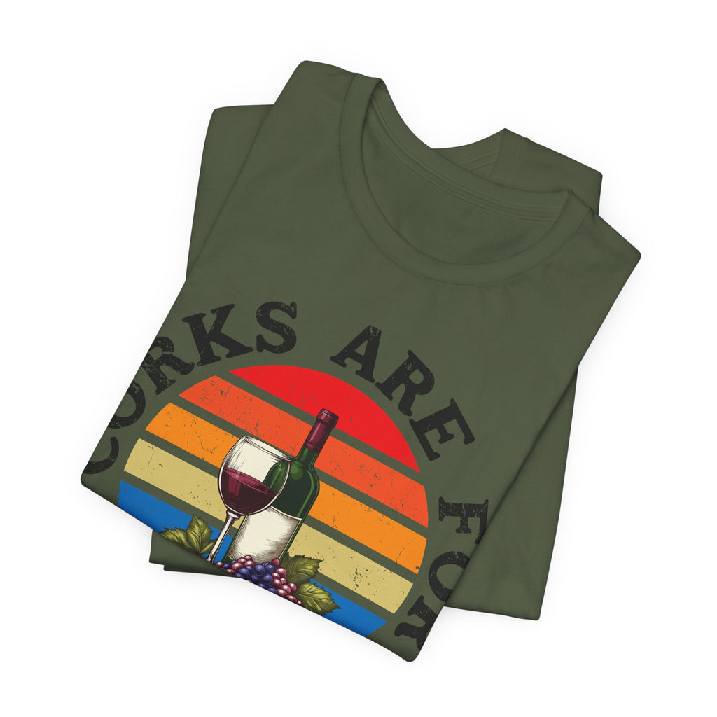 Corks Are For Quitters Premium Tee