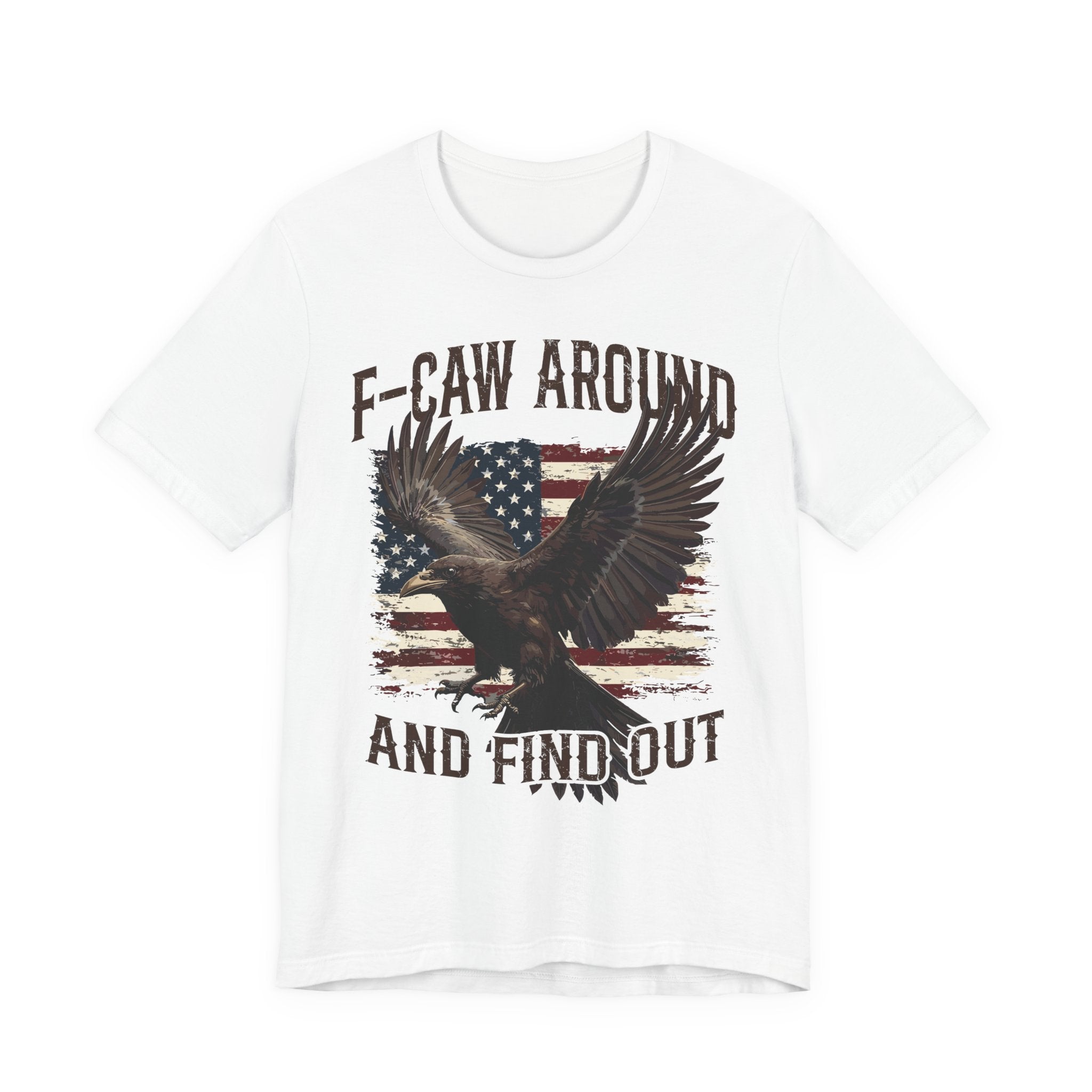 F-Caw Around and Find Out V2 Premium Tee